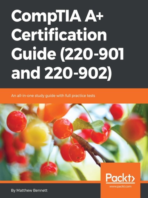 Title details for CompTIA A+ Certification Guide (220-901 and 220-902) by Matthew Bennett - Available